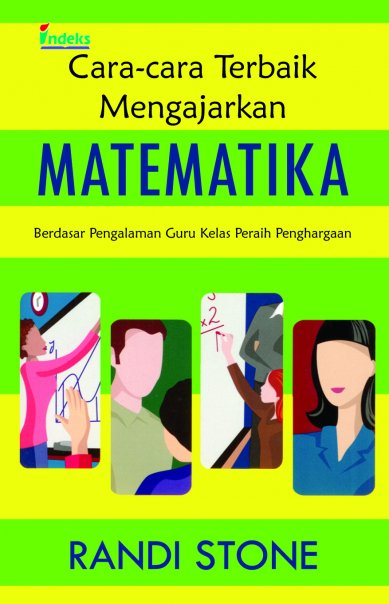 Cara-Cara Terbaik Mengajarkan Matematika: Berdasarkan Pengalaman Guru